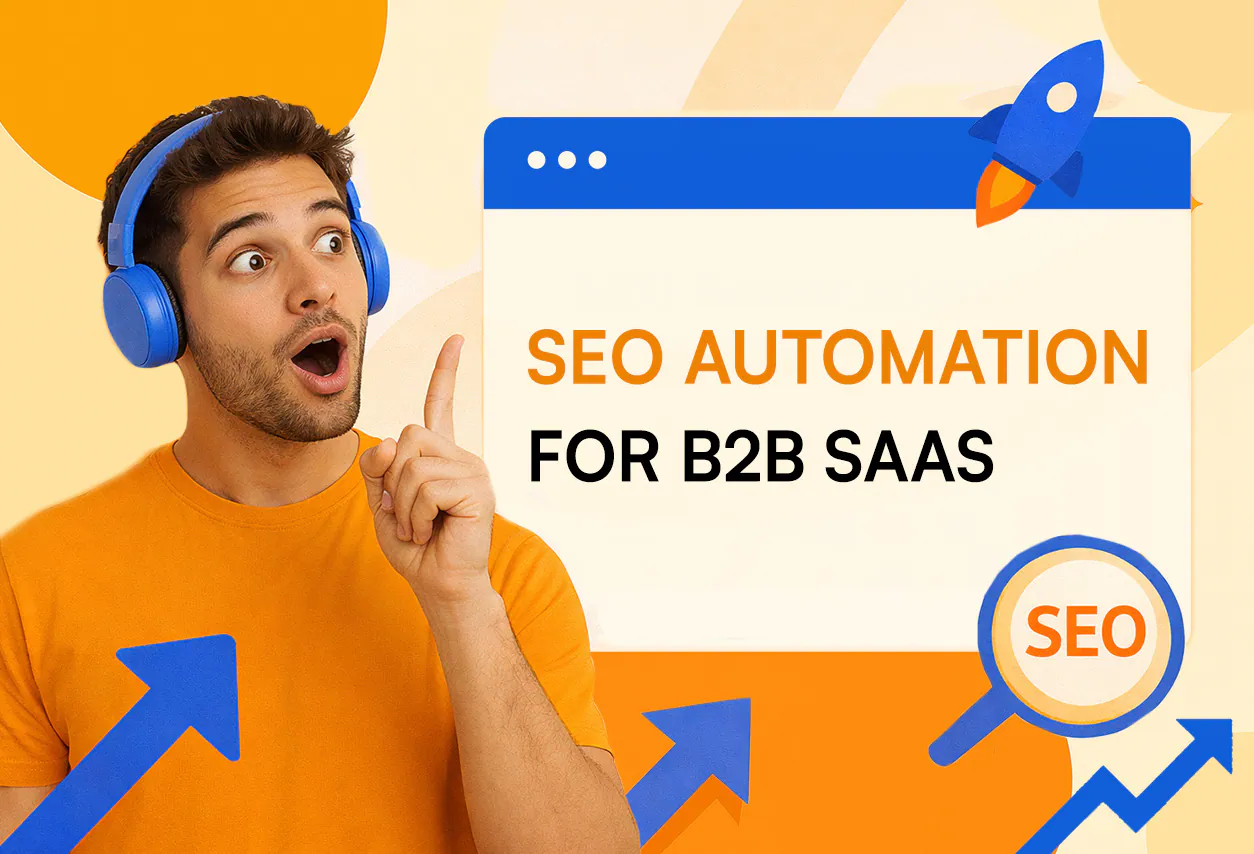 SEO Automation for B2B SaaS: 11 High-Impact Workflows That Scale Revenue (Not Just Rankings)