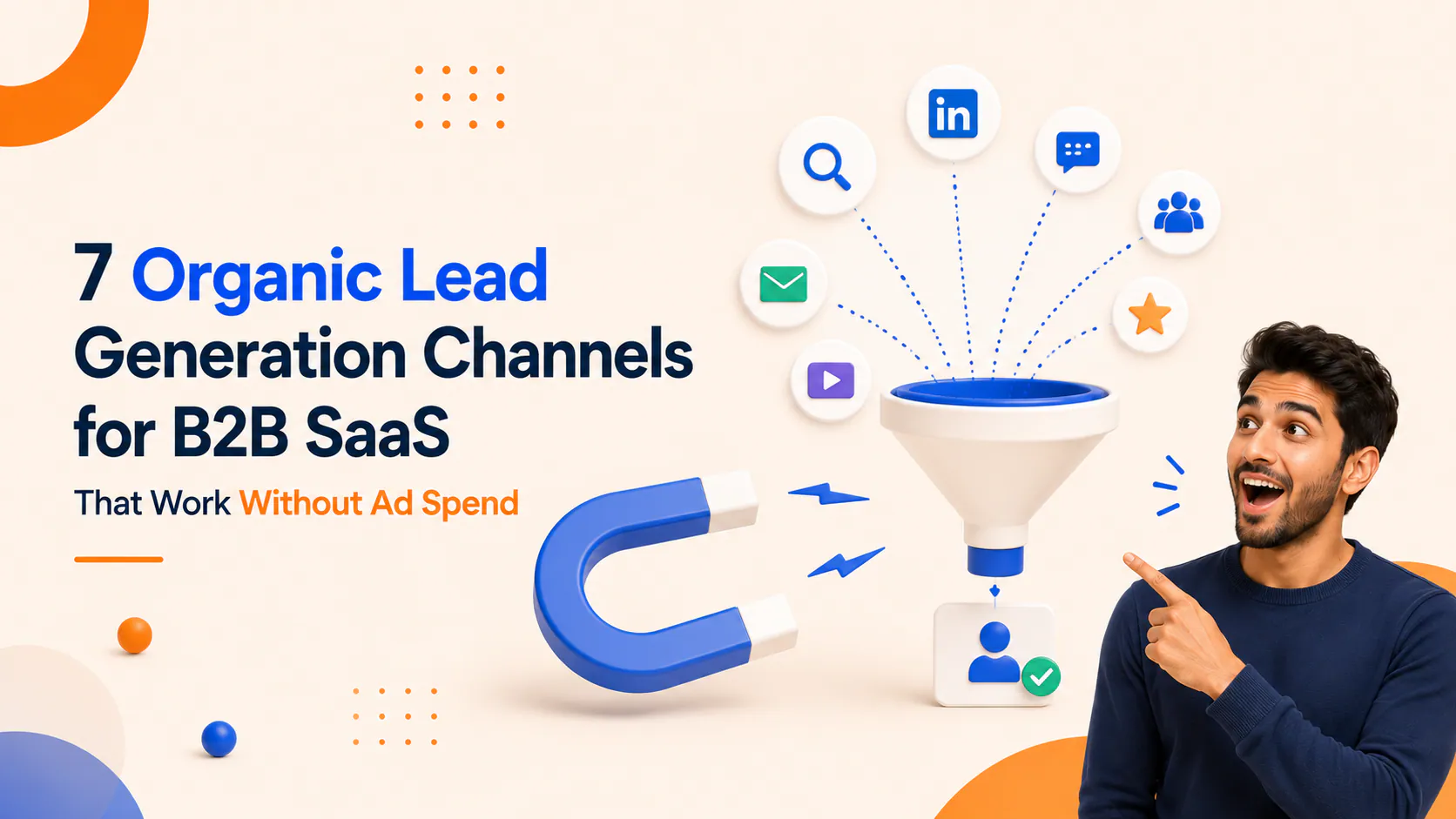 7 Organic Lead Generation Channels for B2B SaaS That Work Without Ad Spend