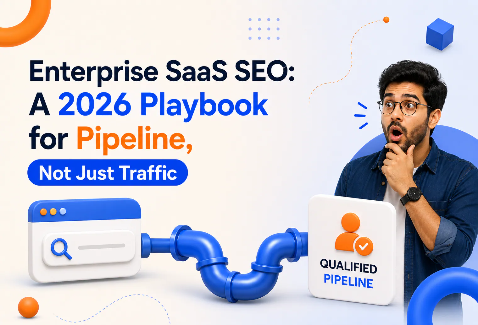 Enterprise SaaS SEO: A 2026 Playbook for Pipeline, Not Just Traffic